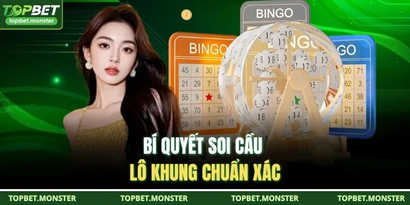 Bí quyết soi cầu lô khung chuẩn xác