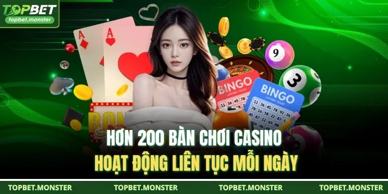 Hơn 200 bàn chơi casino hoạt động liên tục mỗi ngày