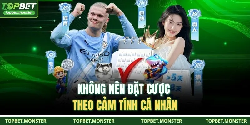 Không nên đặt cược theo cảm tính cá nhân