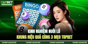 Kinh Nghiệm Nuôi Lô Khung Hiệu Quả Cùng 3 Mẹo TOPBET